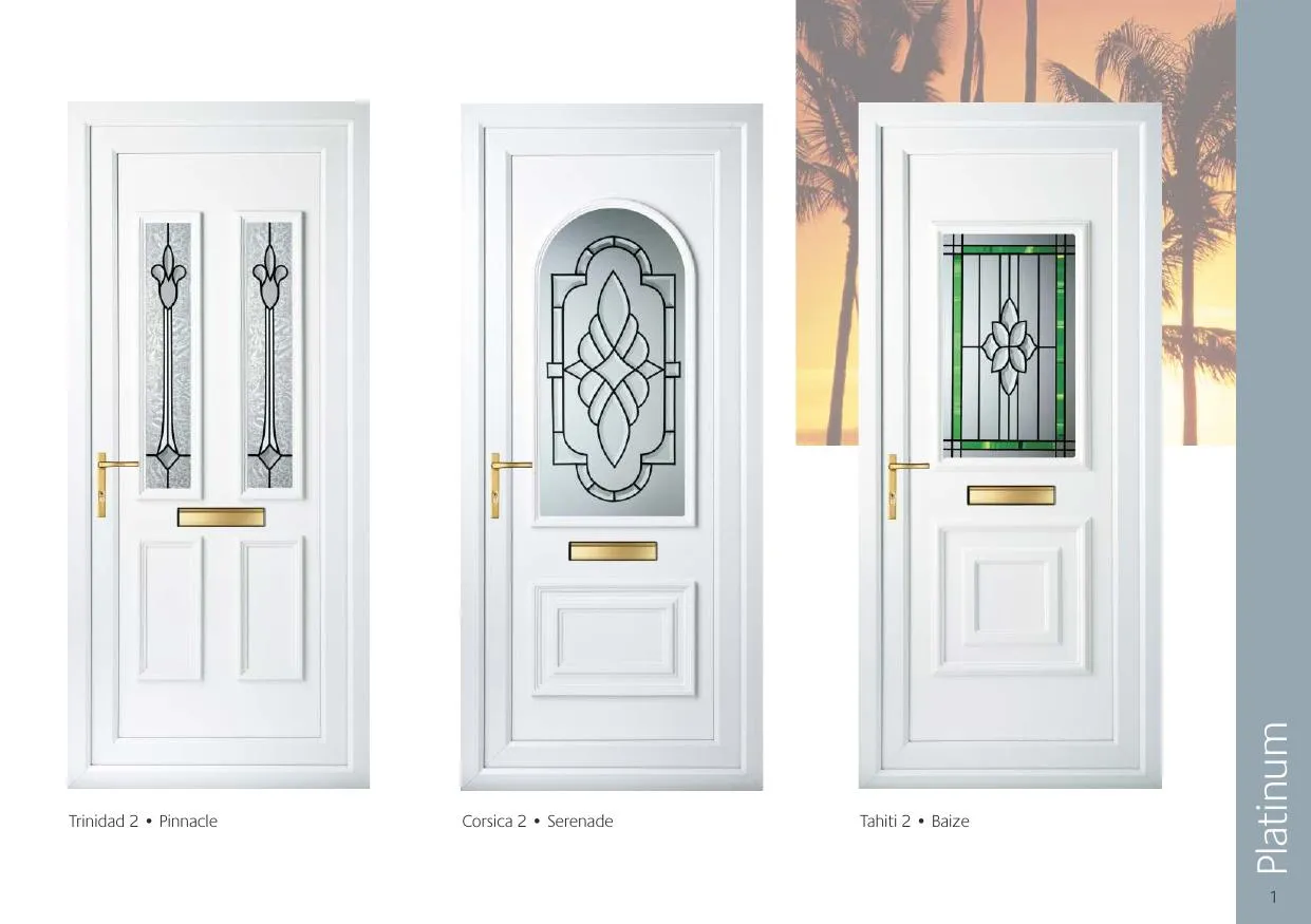 Platinum grade decorative door glass — Trinidad 2 with Pinnacle, Corsica 2 with Serenade, Tahiti 2 with Baize
