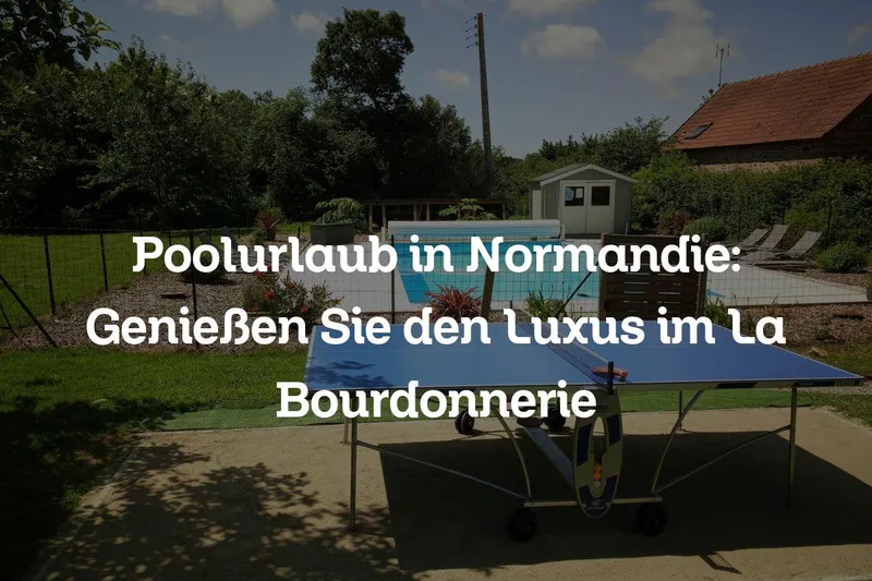 Poolurlaub in Normandie