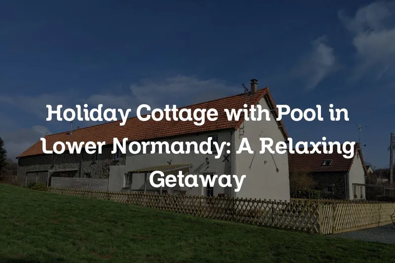 holiday cottage with pool in Lower Normandy