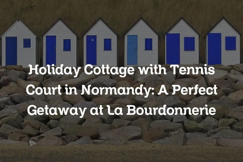 holiday cottage with tennis court in Normandy