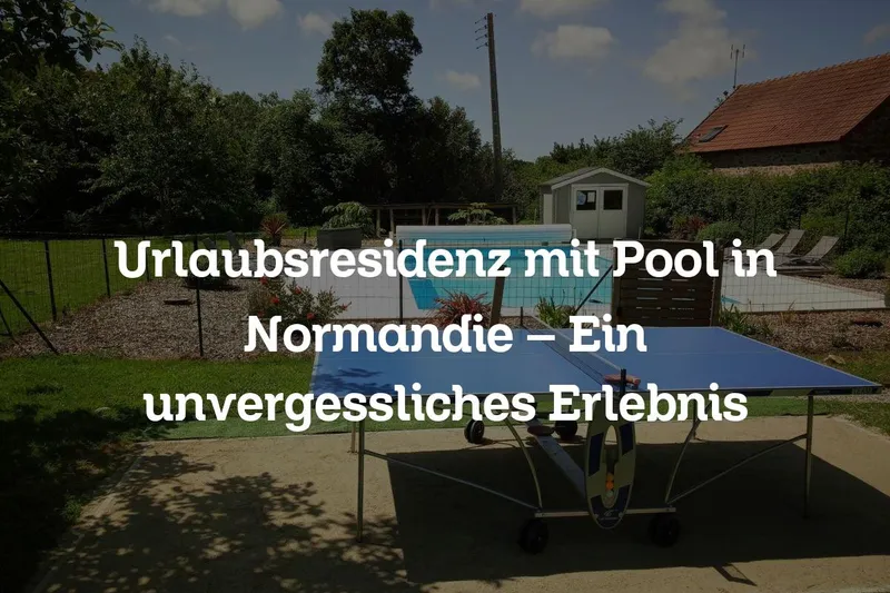 Urlaubsresidenz mit Pool in Normandie