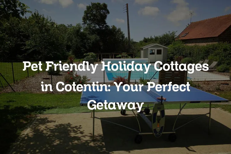 pet friendly holiday cottages in Cotentin