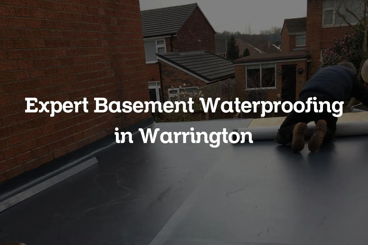 Expert Basement Waterproofing in Warrington