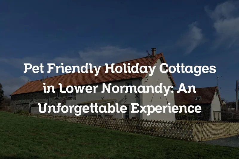 pet friendly holiday cottages in Lower Normandy