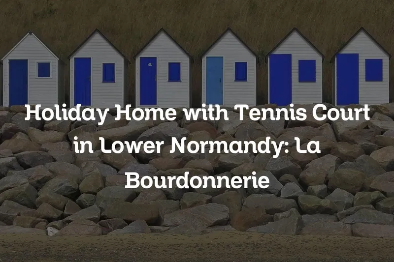 holiday home with tennis court in Lower Normandy