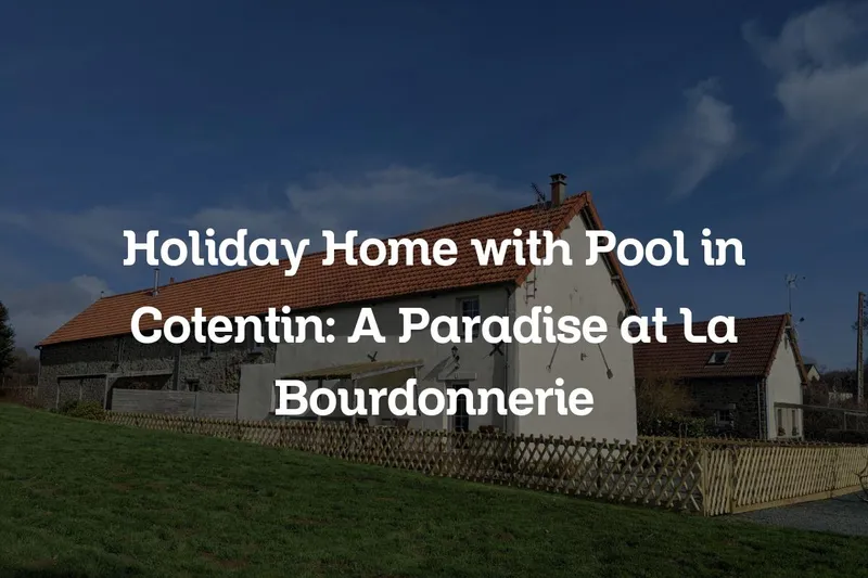Holiday home with pool in Cotentin