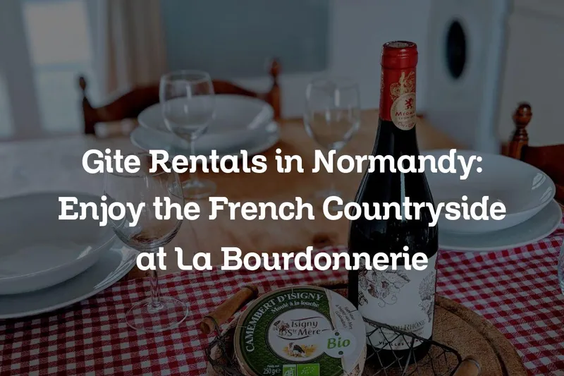 gite rentals in Normandy