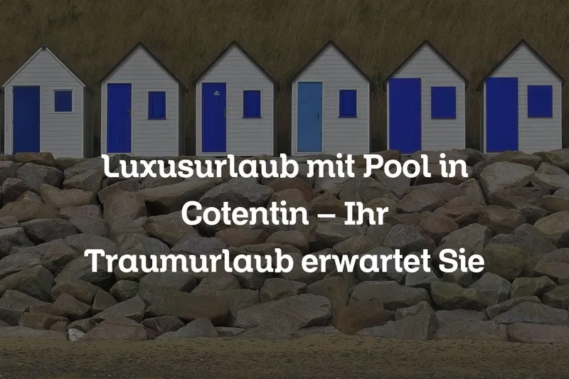 Luxusurlaub mit Pool in Cotentin