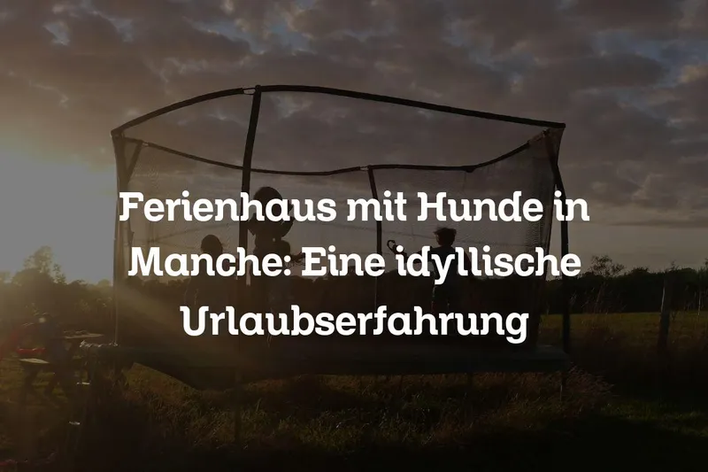 Ferienhaus mit Hunde in Manche