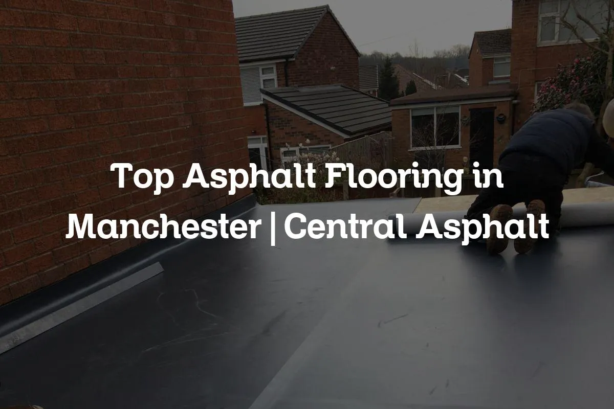 Top Asphalt Flooring in Manchester | Central Asphalt