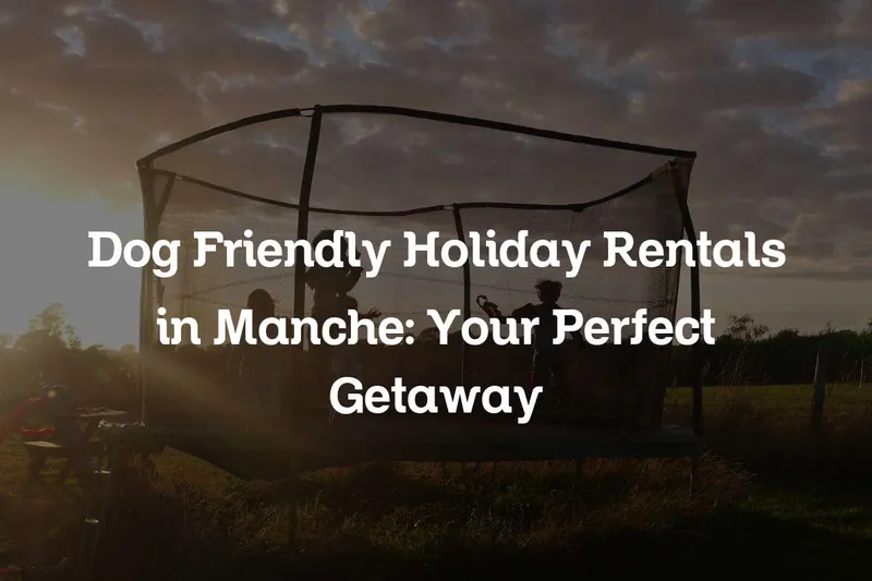 dog friendly holiday rentals in Manche