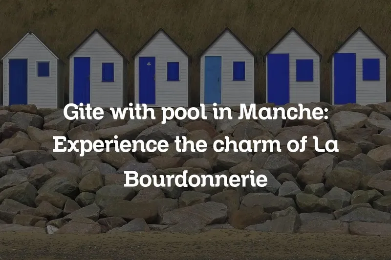 gite with pool in Manche