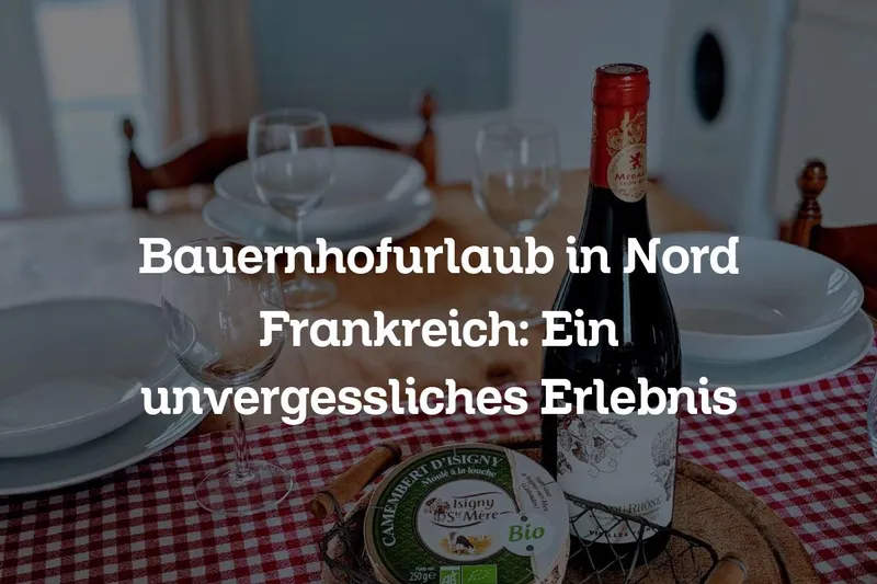 Bauernhofurlaub in Nord Frankreich