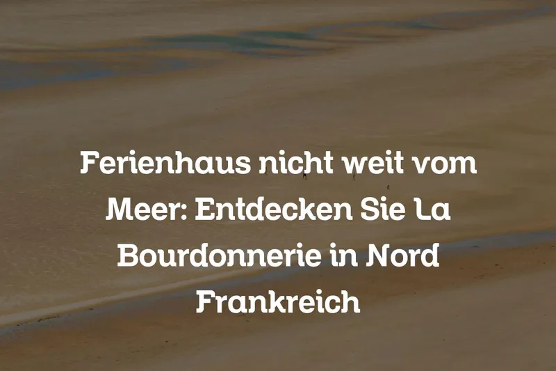 Ferienhaus nicht weit vom Meer