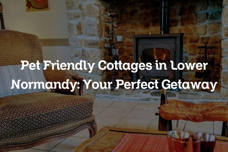pet friendly cottages in Lower Normandy