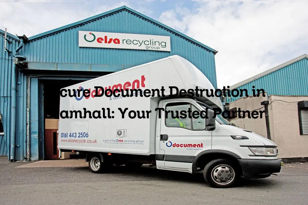 Secure Document Destruction in Bramhall: Your Trusted Partner