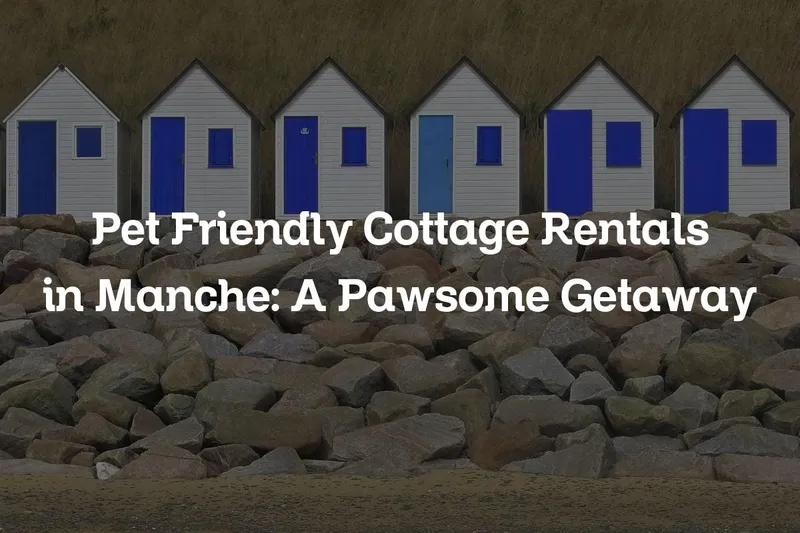 pet friendly cottage rentals in Manche