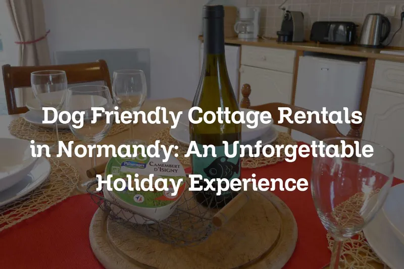 dog friendly cottage rentals in Normandy