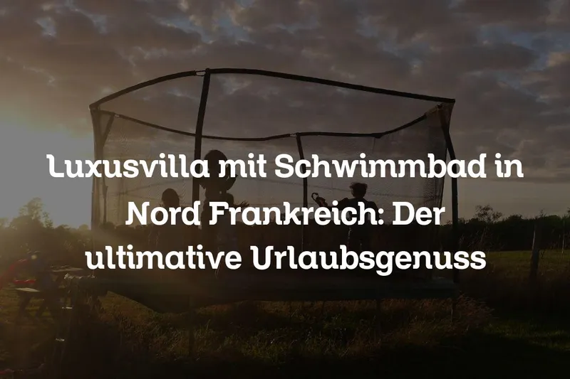 Luxusvilla mit Schwimmbad in Nord Frankreich