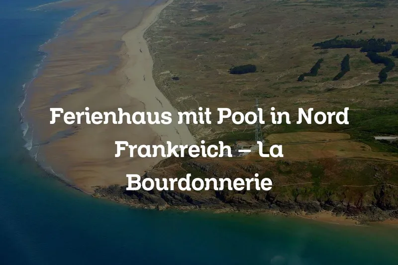Ferienhaus mit Pool in Nord Frankreich