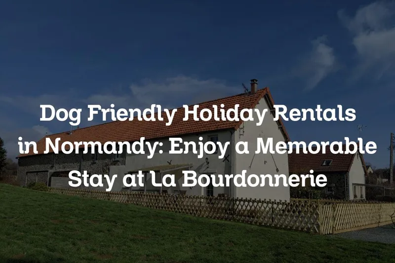 Dog Friendly Holiday Rentals in Normandy