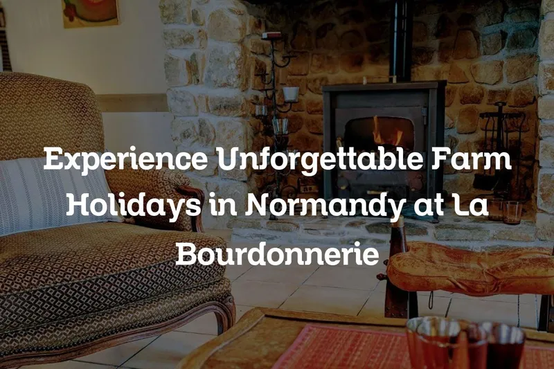 farm holidays in Normandy