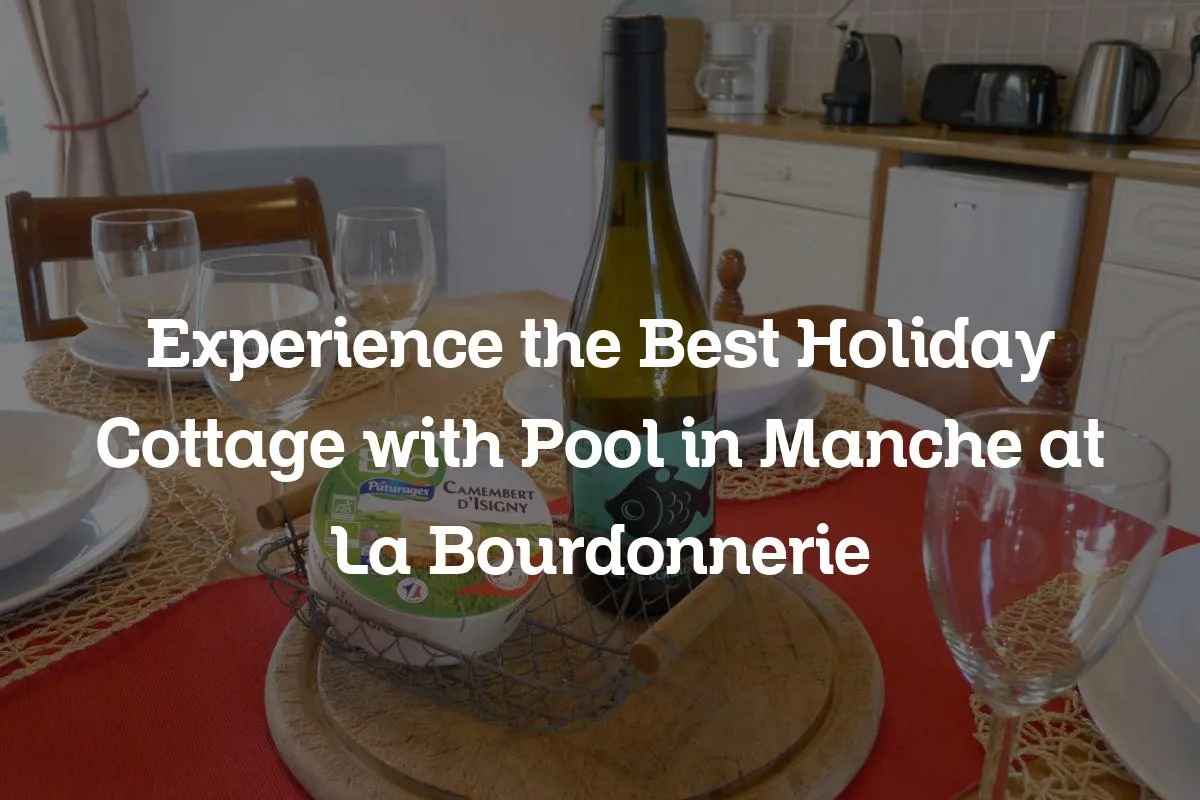 Experience the Best Holiday Cottage with Pool in Manche at La Bourdonnerie