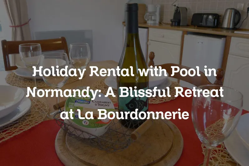 Holiday Rental with Pool in Normandy