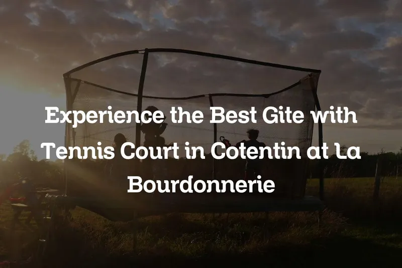 gite with tennis court in Cotentin