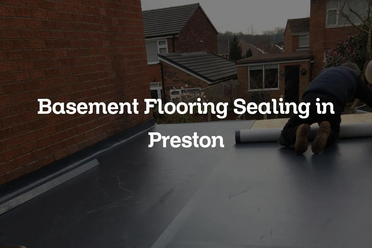 Basement Flooring Sealing in Preston