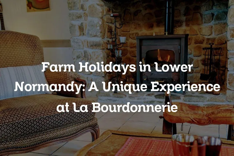 Farm holidays in Lower Normandy