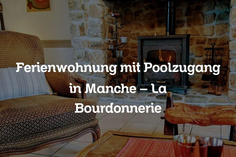 Ferienwohnung mit Poolzugang in Manche