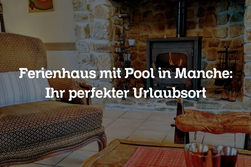 Ferienhaus mit Pool in Manche