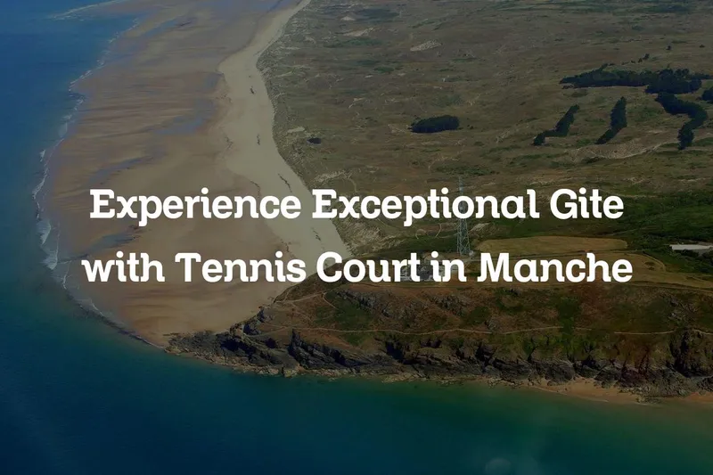 gite with tennis court in Manche