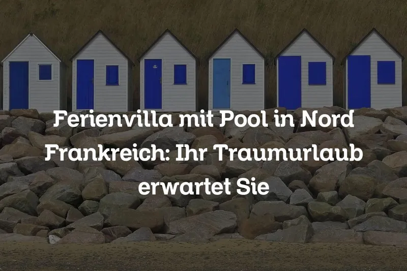 Ferienvilla mit Pool in Nord Frankreich