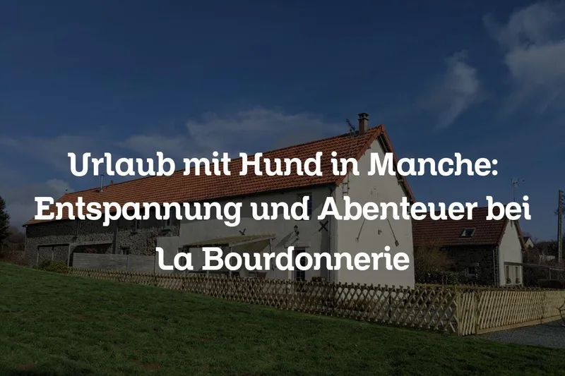Urlaub mit Hund in Manche